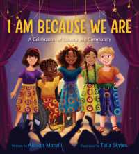 I Am Because We Are : A Celebration of Community and Ubuntu