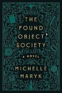 The Found Object Society : A Novel