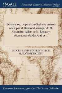 Bertram : Ou, Le Pirate: Melodrame En Trois Actes: Par M. Raimond; Musique de M. Alexandre; Ballets de M. Renausy; Decorations de Mrs. Gue Et ...