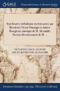 Sept Heures : Melodrame En Trois Actes: Par Messieurs Victor-Ducange Et Anicet-Bourgeois; Musique de M. Alexandre Piccini; Divertissement de M. ...