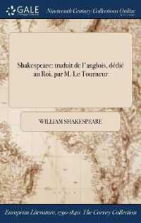 Shakespeare : Traduit de L'Anglois, Dedie Au Roi, Par M. Le Tourneur