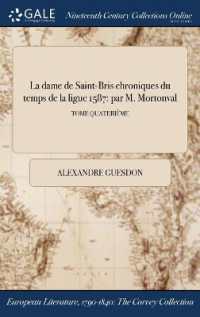 La Dame de Saint-Bris Chroniques Du Temps de la Ligue 1587 : Par M. Mortonval; Tome Quaterieme