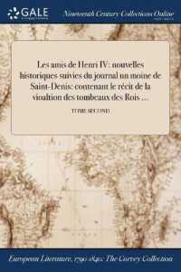 Les amis de Henri IV : nouvelles historiques suivies du journal ďun moine de Saint-Denis: contenant le récit de la vioaltion des tombeaux des Rois ...; TOME SECOND