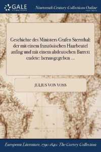 Geschichte Des Ministers Grafen Sternthal : Der Mit Einem Franzosischen Haarbeutel Anfing Und Mit Einem Altdeutschen Barrett Endete: Herausgegeben ...