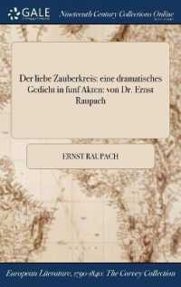 Der Liebe Zauberkreis : Eine Dramatisches Gedicht in Funf Akten: Von Dr. Ernst Raupach