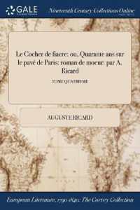 Le Cocher de Fiacre : Ou, Quarante ANS Sur Le Pave de Paris: Roman de Moeur: Par A. Ricard; Tome Quatrieme