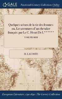 Quelques Scenes de la Vie Des Femmes : Ou, Les Aventures D'Un Chevalier Francais: Par Le C. Henri de L******; Tome Premier