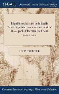 Republique : Histoire de la Famille Clairvent: Publiee Sur Le Manuscrit de M. B. ...; Par L. L'Heritier (de L'Ain); Tome Premier