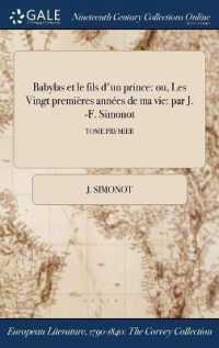 Babylas Et Le Fils D'Un Prince : Ou, Les Vingt Premieres Annees de Ma Vie: Par J. -F. Simonot; Tome Premier