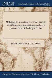 Melanges de Litterature Orientale : Traduits de Differens Manuscrits Turcs, Arabes Et Persans de la Bibliotheque Du Roi