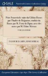 Petre Ivanovitch : Suite Du Gilblas Russe: Par Thadee de Bulgarine; Traduit Du Russe Par M. Ferry de Pigny; Avec Des Notes Par M. Edme Mereau; Tome Quatrieme