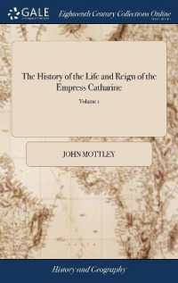 The History of the Life and Reign of the Empress Catharine : Containing a Short History of the Russian Empire, from Its First Foundation to the Time of the Death of That Princess. ... by John Mottley, Esq; of 2; Volume 1