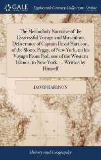 The Melancholy Narrative of the Distressful Voyage and Miraculous Deliverance of Captain David Harrison, of the Sloop, Peggy, of New York, on His Voyage from Fyal, One of the Western Islands, to New-York, ... Written by Himself