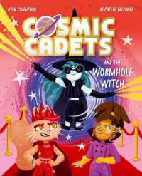 Cosmic Cadets and the Wormhole Witch: An out-of-this world adventure for young space and superhero fans! : An out-of-this world adventure for young space and superhero fans!