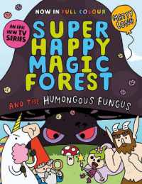 Super Happy Magic Forest and the Humungous Fungus : Volume 1 (Super Happy Magic Forest)
