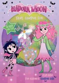 Isadora Moon: Fairy-Vampire Fun, a fun two-in-one flip book packed with puzzles, colouring, drawing, and stickers (as seen on TV)