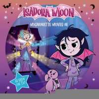 Isadora Moon: Mignonette Moves in (An exciting picture book retelling of Isadora's on-screen adventures, perfect for fans aged 4-6)