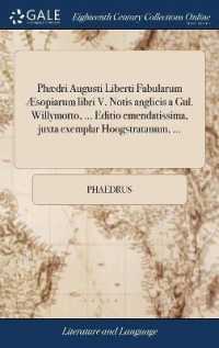 Phædri Augusti Liberti Fabularum Æsopiarum Libri V. Notis Anglicis a Gul. Willymotto, ... Editio Emendatissima, Juxta Exemplar Hoogstratanum, ...