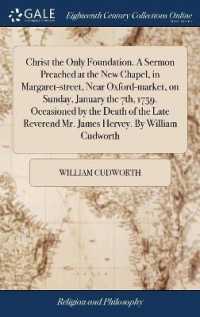 Christ the Only Foundation. a Sermon Preached at the New Chapel, in Margaret-Street, Near Oxford-Market, on Sunday, January the 7th, 1759. Occasioned by the Death of the Late Reverend Mr. James Hervey. by William Cudworth