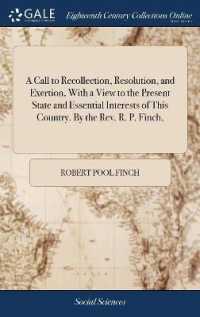 A Call to Recollection, Resolution, and Exertion, with a View to the Present State and Essential Interests of This Country. by the Rev. R. P. Finch,