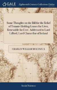 Some Thoughts on the Bill for the Relief of Tenants Holding Leases for Lives, Renewable for Ever. Addressed to Lord Lifford, Lord Chancellor of Ireland