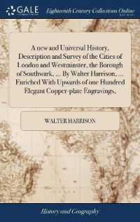 A New and Universal History, Description and Survey of the Cities of London and Westminster, the Borough of Southwark, ... by Walter Harrison, ... Enriched with Upwards of One Hundred Elegant Copper-Plate Engravings,