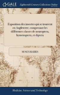 Exposition Des Insectes Qui Se Trouvent En Angleterre; Comprenant Les Différentes Classes de Neuroptera, Hymenoptera, Et Diptera : ... Representès [sic] Sur 51 Planches ... Avec Des Remarques. ... Par Moyse Harris.