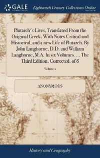 Plutarch's Lives, Translated from the Original Greek, with Notes Critical and Historical, and a New Life of Plutarch. by John Langhorne, D.D. and William Langhorne, M.A. in Six Volumes. ... the Third Edition, Corrected. of 6; Volume 2