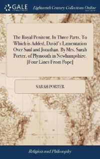 The Royal Penitent. in Three Parts. to Which Is Added, David's Lamentation over Saul and Jonathan. by Mrs. Sarah Porter, of Plymouth in Newhampshire. [four Lines from Pope]