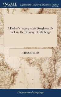 A Father's Legacy to His Daughters. by the Late Dr. Gregory, of Edinburgh
