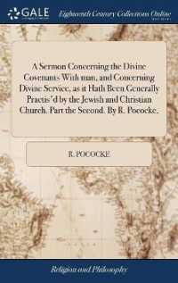 A Sermon Concerning the Divine Covenants with Man, and Concerning Divine Service, as It Hath Been Generally Practis'd by the Jewish and Christian Church. Part the Second. by R. Pococke,