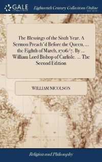 The Blessings of the Sixth Year. a Sermon Preach'd before the Queen, ... the Eighth of March, 1706/7. by ... William Lord Bishop of Carlisle. ... the Second Edition
