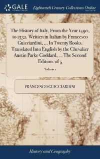 The History of Italy, from the Year 1490, to 1532. Written in Italian by Francesco Guicciardini, ... in Twenty Books. Translated into English by the Chevalier Austin Parke Goddard, ... the Second Edition. of 5; Volume 1