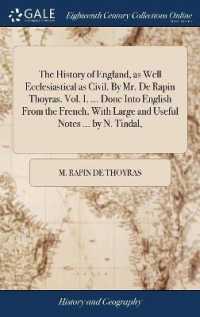 The History of England, as Well Ecclesiastical as Civil. by Mr. de Rapin Thoyras. Vol. I. ... Done into English from the French, with Large and Useful Notes ... by N. Tindal,