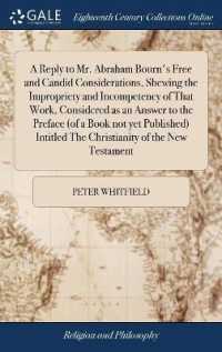 A Reply to Mr. Abraham Bourn's Free and Candid Considerations, Shewing the Impropriety and Incompetency of That Work, Considered as an Answer to the Preface (of a Book Not Yet Published) Intitled the Christianity of the New Testament