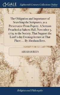 The Obligation and Importance of Searching the Scriptures, as a Preservative from Popery. a Sermon Preached at Salters-Hall, November 5, 1779. to the Society, That Support the Lord's-Day Evening-Lecture at That Place; ... by Abraham Rees,