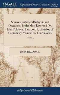 Sermons on Several Subjects and Occasions, by the Most Reverend Dr. John Tillotson, Late Lord Archbishop of Canterbury. Volume the Fourth. of 12; Volume 4