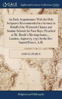 An Early Acquaintance with the Holy Scriptures Recommended in a Sermon in Behalf of the Walworth Charity and Sunday-Schools for Poor Boys; Preached at Mr. Booth's Meeting-House, ... London, August 13, 1797; by the Rev. Samuel Pearce, A.M.