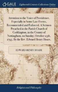 Attention to the Voice of Providence, Especially in Some Late Events, Recommended and Enforced. a Sermon Preached in the Parish Church of Coddington, in the County of Nottingham, on Sunday, October 25th, 1795. by the Rev. Edward Henry Hoare,