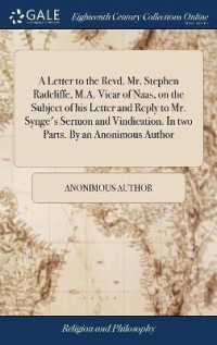 A Letter to the Revd. Mr. Stephen Radcliffe, M.A. Vicar of Naas, on the Subject of His Letter and Reply to Mr. Synge's Sermon and Vindication. in Two Parts. by an Anonimous Author