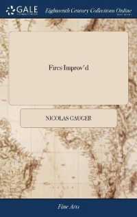 Fires Improv'd : Being a New Method of Building Chimneys, So as to Prevent Their Smoaking: Added, the Manner of Making Coal-Fires, as Useful This New-Way, as the Wood-Fires Propos'd by the French Author
