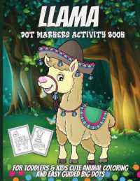 Llama Dot Markers Coloring Book : Do a Dot Art Coloring Book for Kids: Easy Big Dots, Good for Dot Markers, Bright Paint Daubers and Coloring Activity for Kids