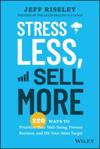 Stress Less, Sell More : 220 Ways to Prioritize Your Well-Being, Prevent Burnout, and Hit Your Sales Target