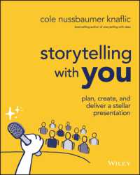Storytelling with You : Plan, Create, and Deliver a Stellar Presentation