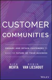 Customer Communities : Engage and Retain Customers to Build the Future of Your Business