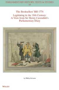 The Booksellers' Bill 1774 Legislating in the 18th Century : A View from Sir Henry Cavendish's Parliamentary Diary (Parliamentary History Book Series)