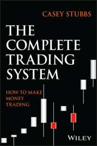 The Complete Trading System : How to Develop a Mindset, Maximize Profitability, and Own Your Market Success