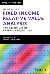 債券の相対価値分析（第２版）<br>Fixed Income Relative Value Analysis + Website : A Practitioner's Guide to the Theory, Tools, and Trades (The Wiley Finance Series) （2ND）