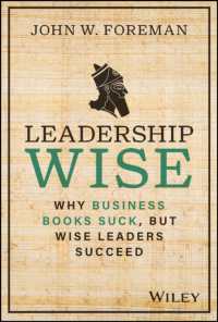ビジネス書が教えてくれない真のリーダー成功術<br>Leadership Wise : Why Business Books Suck, but Wise Leaders Succeed