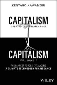 ケンタロウ・カワモリ著／資本主義による気候危機の形成と解決<br>Capitalism Created the Climate Crisis and Capitalism Will Solve It : The Market Forces Catalyzing a Climate Technology Renaissance